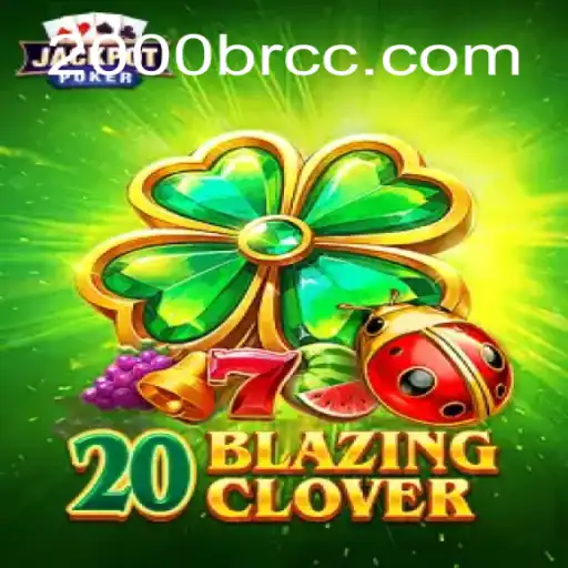 Discovering the Excitement of 20BlazingClover: A Comprehensive Guide